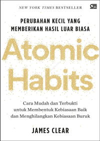 Image of ATOMIC HABITS (Perubahan Kecil Yang Memberikan Hasil Luar Biasa)